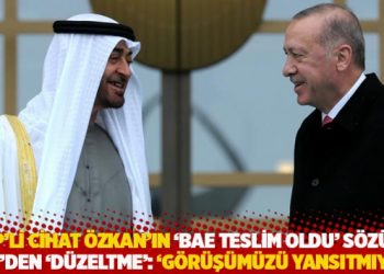 AKP’li Özkan’ın ‘BAE teslim oldu’ sözüne AKP’den ‘düzeltme’: ‘Görüşümüzü yansıtmıyor’