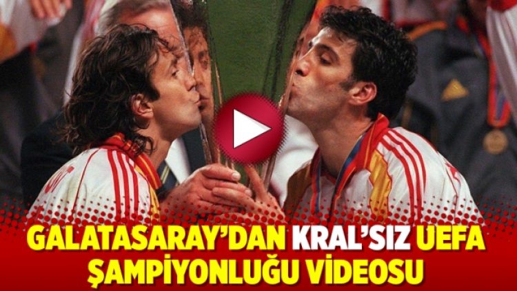 Galatasaray’dan KRAL’sız UEFA şampiyonluğu videosu