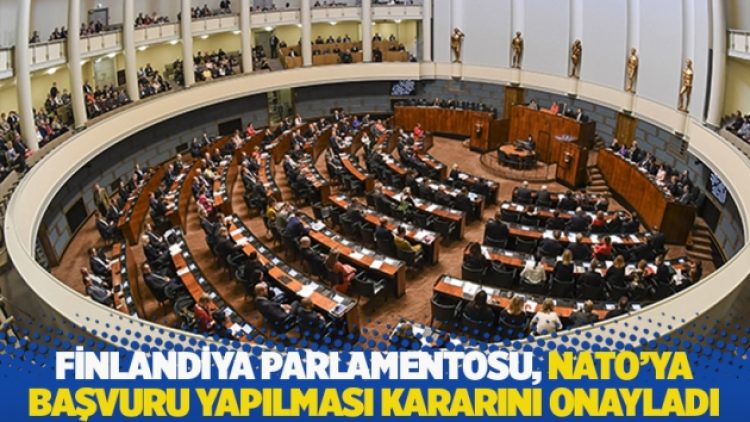 Finlandiya Parlamentosu, NATO’ya başvuru yapılması kararını onayladı