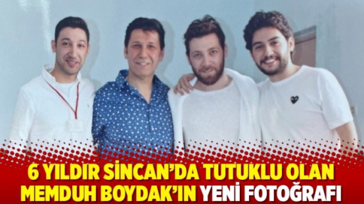 6 yıldır Sincan’da tutuklu olan Memduh Boydak’ın yeni fotoğrafı