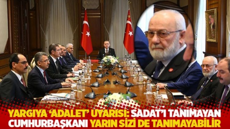 Yargıya ‘adalet’ uyarısı: SADAT’ı tanımayan Cumhurbaşkanı yarın sizi de tanımayabilir
