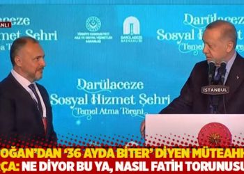 Erdoğan’dan ’36 ayda biter’ diyen müteahhite fırça: Ne diyor bu ya, nasıl Fatih torunusun!