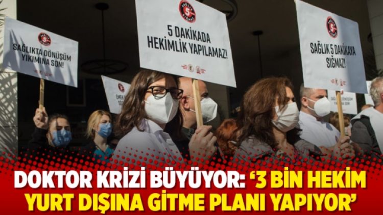 Doktor krizi büyüyor: ‘3 bin hekim yurt dışına gitme planı yapıyor’