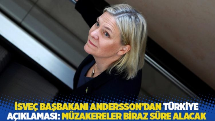 İsveç Başbakanı’ndan Türkiye açıklaması: Müzakereler biraz süre alacak