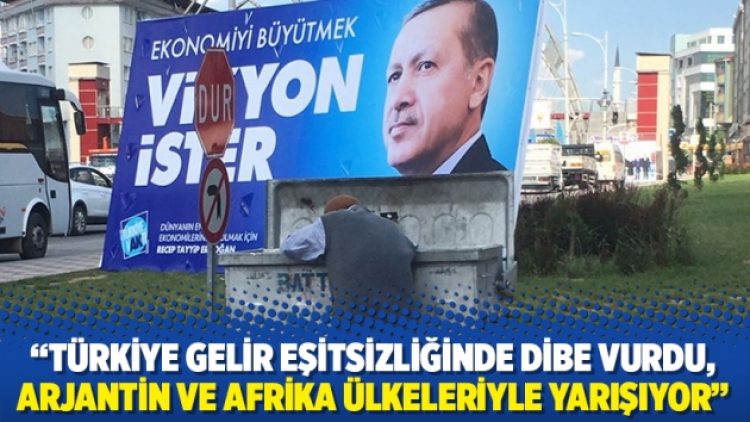 Araştırma: Türkiye gelir eşitsizliğinde dibe vurdu, Arjantin ve Afrika ülkeleriyle yarışıyor