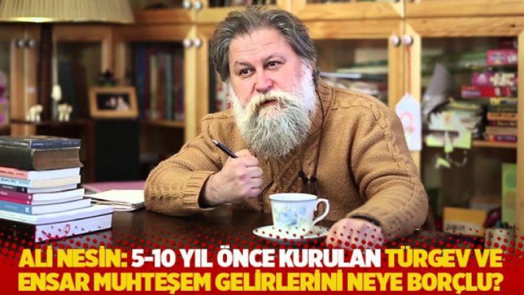 Ali Nesin: 5-10 yıl önce kurulan TÜRGEV ve Ensar muhteşem gelirlerini neye borçlu?