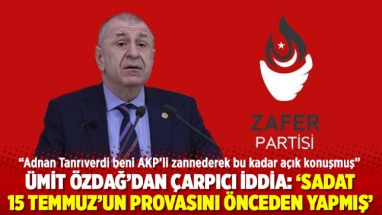 Ümit Özdağ’dan çarpıcı iddia: ‘SADAT 15 Temmuz’un provasını önceden yapmış’