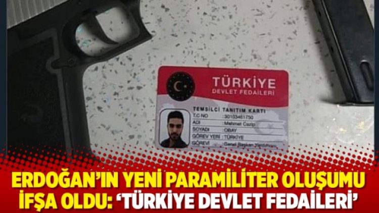 Erdoğan’ın yeni paramiliter oluşumu ifşa oldu: ‘Türkiye Devlet Fedaileri’