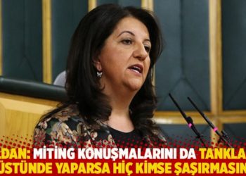 Buldan: Miting konuşmalarını da tankların üstünde yaparsa hiç kimse şaşırmasın