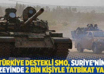 Türkiye destekli SMO, Suriye’nin kuzeyinde 2 bin kişiyle tatbikat yaptı