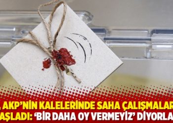 CHP, AKP’nin kalelerinde saha çalışmalarına başladı: ‘Bir daha oy vermeyiz’ diyorlar