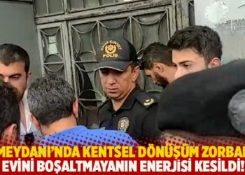 Okmeydanı’nda kentsel dönüşüm zorbalığı: Evini boşaltmayanın enerjisi kesildi!