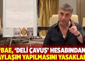 ‘BAE, ‘Deli Çavuş’ hesabından paylaşım yapılmasını yasakladı’