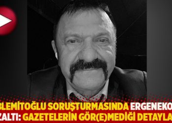 Hablemitoğlu soruşturmasında Ergenekon’a gözaltı: Gazetelerin göremediği detaylar…