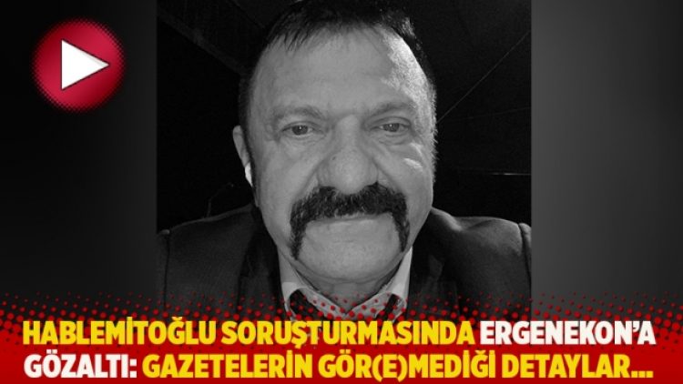Hablemitoğlu soruşturmasında Ergenekon’a gözaltı: Gazetelerin göremediği detaylar…