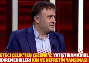 Gazeteci Çelik’ten Çelenk’e: Yatıştıramadıkları, dindiremedikleri kin ve nefretin yansıması bu