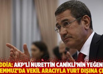 İddia: AKP’li Canikli’nin yeğeni 15 Temmuz’da vekil aracıyla yurt dışına çıktı
