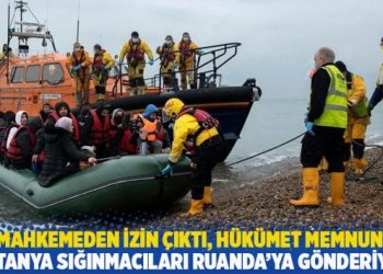 Mahkemeden izin çıktı, hükümet memnun: Britanya sığınmacıları Ruanda’ya gönderiyor
