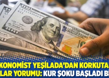 Ekonomist Yeşilada’dan korkutan dolar yorumu: Kur şoku başladı bile