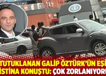 Tutuklanan Galip Öztürk’ün eşi Kristina konuştu: Çok zorlanıyorum