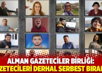 Alman Gazeteciler Birliği: Gazetecileri derhal serbest bırakın