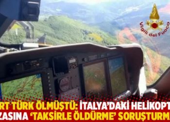 Dört Türk ölmüştü: İtalya’daki helikopter kazasına ‘taksirle öldürme’ soruşturması
