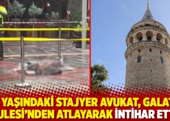 23 yaşındaki stajyer avukat, Galata Kulesi’nden atlayarak intihar etti