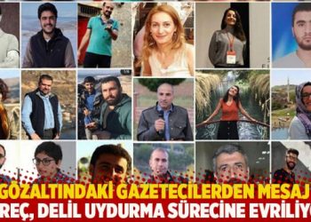 Gözaltındaki gazetecilerden mesaj: ‘Süreç, delil uydurma sürecine evriliyor’