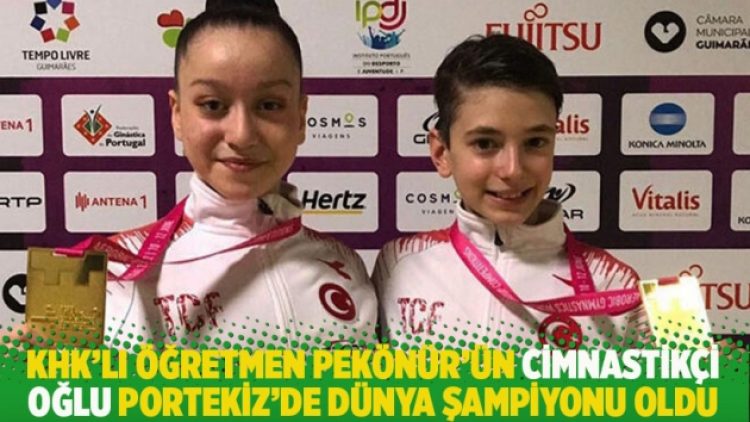 KHK’lı öğretmen Pekönür’ün cimnastikçi oğlu Portekiz’de dünya şampiyonu oldu