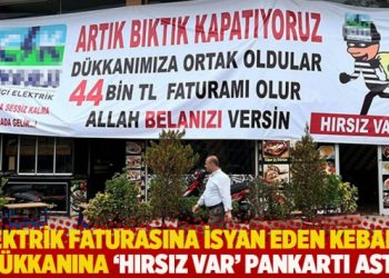 Elektrik faturasına isyan eden kebapçı ‘hırsız var’ pankartı astı: Artık bıktık!