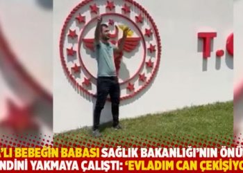SMA’lı bebeğin babası Sağlık Bakanlığı’nın önünde kendini yakmaya çalıştı: ‘Evladım can çekişiyor’