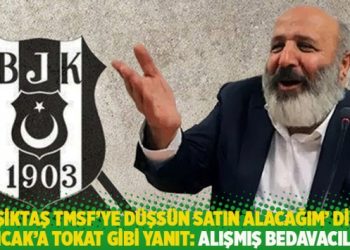 ‘Beşiktaş TMSF’ye düşsün satın alacağım’ diyen Sancak’a tokat gibi yanıt: Alışmış bedavacılığa