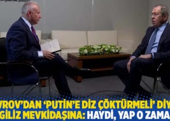 Lavrov’dan ‘Putin’e diz çöktürmeli’ diyen İngiliz mevkidaşına: Haydi, yap o zaman!