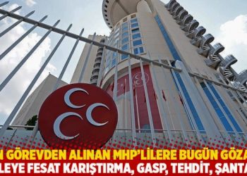 Diyarbakır’da dün görevden alınan MHP’lilere bugün gözaltı: Gasp, tehdit, şantaj…