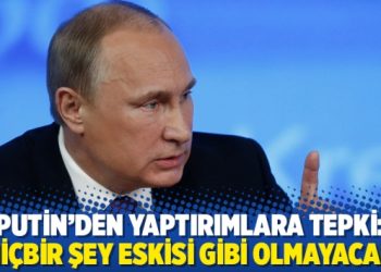 Putin’den yaptırımlara tepki: Hiçbir şey eskisi gibi olmayacak