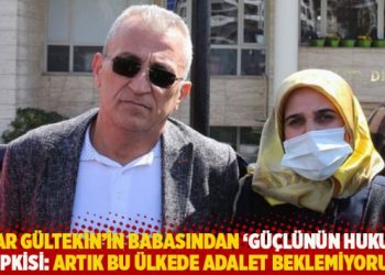 Pınar Gültekin’in babasından ‘güçlünün hukuku’ tepkisi: Artık bu ülkede adalet beklemiyorum