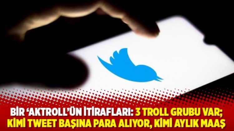 Bir ‘aktroll’ün itirafları: 3 troll grubu var; kimi tweet başına para alıyor, kimi aylık maaş