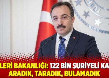 İçişleri Bakanlığı: 122 bin Suriyeli kayıp; aradık, taradık, bulamadık