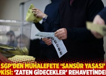 SGP’den muhalefete ‘sansür yasası’ tepkisi: ‘Zaten gidecekler’ rehavetindeler