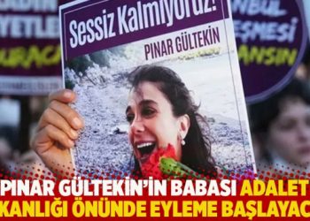 Pınar Gültekin’in babası Adalet Bakanlığı önünde eyleme başlayacak