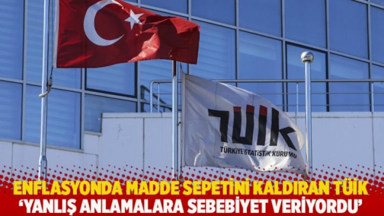 Enflasyonda madde sepetini kaldıran TÜİK: Yanlış anlamalara sebebiyet veriyordu