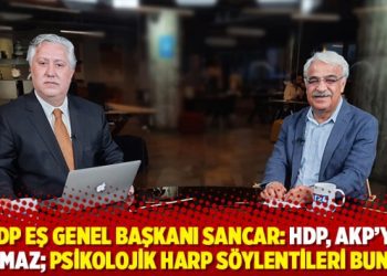 HDP Eş Genel Başkanı Sancar: HDP, AKP’ye kanmaz; psikolojik harp söylentileri bunlar