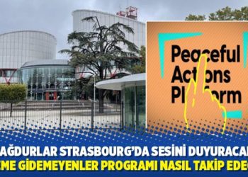 Mağdurlar Strasbourg’da sesini duyuracak! Eyleme gidemeyenler programı nasıl takip edecek?