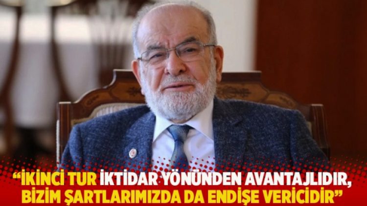 “İkinci tur iktidar yönünden avantajlıdır, bizim şartlarımızda da endişe vericidir”