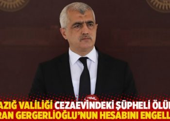 Elazığ Valiliği cezaevindeki şüpheli ölümü soran Gergerlioğlu’un hesabını engelledi