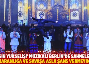 ‘Işığın Yükselişi’ müzikali Berlin’de sahnelendi: ‘Karanlığa ve savaşa asla şans vermeyin’