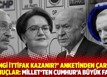 ‘Hangi ittifak kazanır?’ anketinden çarpıcı sonuçlar: Millet’ten Cumhur’a büyük fark