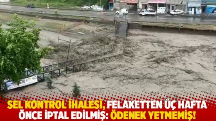 Sel kontrol ihalesi, felaketten üç hafta önce iptal edilmiş: Ödenek yetmemiş!