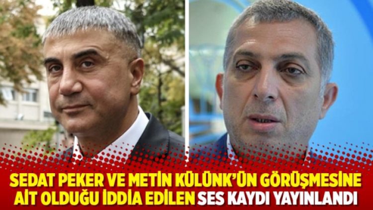 Sedat Peker ve Metin Külünk’ün görüşmesine ait olduğu iddia edilen ses kaydı yayınlandı