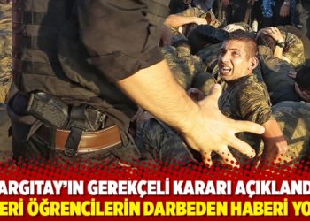Yargıtay’ın gerekçeli kararı açıklandı: Askeri öğrencilerin darbeden haberi yoktu